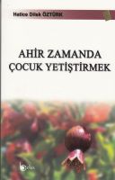 Ahir Zamanda Çocuk Yetiştirmek                                                                                                                                                                                                                                 