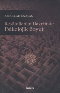 Resulullah'ın Davetinde Psikolojik Boyut                                                                                                                                                                                                                       