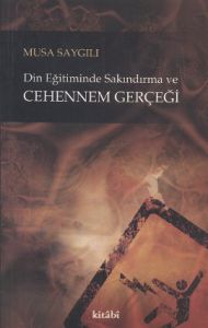 Din Eğitiminde Sakındırma ve Cehennem Gerçeği                                                                                                                                                                                                                  