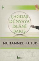 Çağdaş Dünyaya İslami Bakış                                                                                                                                                                                                                                    