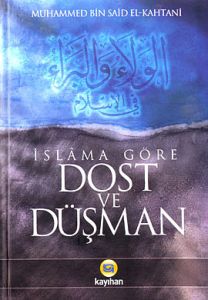 İslama Göre Dost ve Düşman                                                                                                                                                                                                                                     