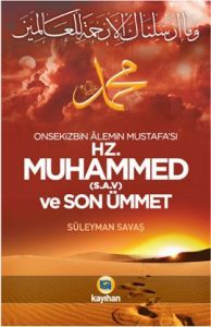 Onsekizbin Alemin Mustafa'sı Hz. Muhammed ve Son Ü                                                                                                                                                                                                             