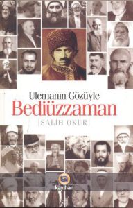Ulemanın Gözüyle Bediüzzaman                                                                                                                                                                                                                                   