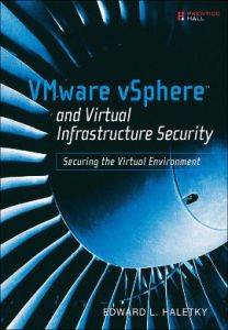 VMware vSphere and Virtual Infrastructure Security                                                                                                                                                                                                             
