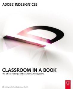 Adobe Indesign CS5 Classroom in a Book                                                                                                                                                                                                                         