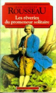 Les Reveries du Promeneur Solitaire                                                                                                                                                                                                                            
