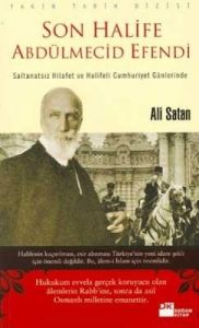 Son Halife Abdülmecid Efendi                                                                                                                                                                                                                                   