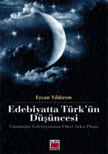 Edebiyatta Türk'ün Düşüncesi                                                                                                                                                                                                                                   