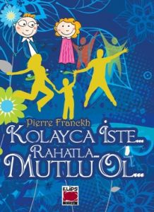 Kolayca İste Rahatla Mutlu Ol (Ciltli)                                                                                                                                                                                                                         