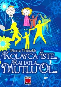 Kolayca İste... Rahatla... Mutlu Ol...                                                                                                                                                                                                                         