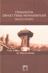 Osmanlı'da Devlet Tekke Münasebetleri                                                                                                                                                                                                                          