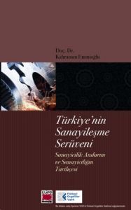 Türkiye'nin Sanayileşme Serüveni                                                                                                                                                                                                                               