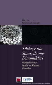 Türkiye'nin Sanayileşme Dinamikleri                                                                                                                                                                                                                            