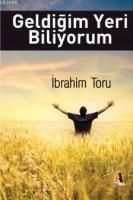 Geldiğim Yeri Biliyorum                                                                                                                                                                                                                                        