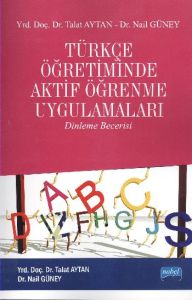 Türkçe Öğretiminde Aktif Öğrenme Uygulamaları                                                                                                                                                                                                                  