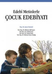 Edebi Metinlerle Çocuk Edebiyatı                                                                                                                                                                                                                               