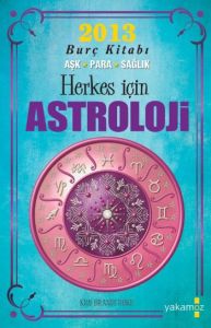 2013 Burç Kitabı - Herkes İçin Astroloji                                                                                                                                                                                                                       