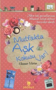 Mutfakta Aşk Kokusu Var!                                                                                                                                                                                                                                       