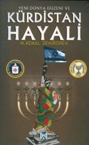 Yeni Dünya Düzeni ve Kürdistan Hayali                                                                                                                                                                                                                          
