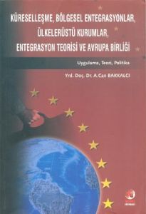 Küreselleşme, Bölgesel Entegrasyonlar, Ülkelerüstü                                                                                                                                                                                                             