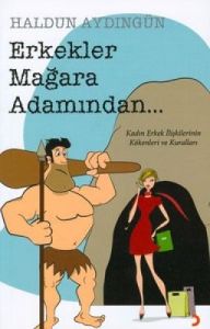 Erkekler Mağara Adamından...                                                                                                                                                                                                                                   