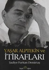 Yaşar Alptekin ve İtirafları                                                                                                                                                                                                                                   