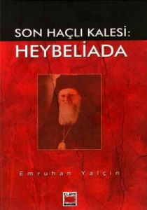 Son Haçlı Kalesi: Heybeliada                                                                                                                                                                                                                                   
