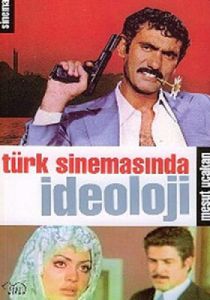 Türk Sinemasında İdeoloji                                                                                                                                                                                                                                      
