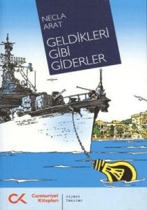 Geldikleri Gibi Giderler                                                                                                                                                                                                                                       