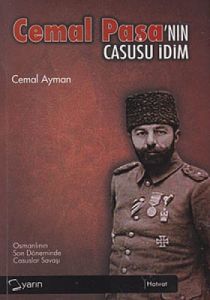 Cemal Paşa'nın Casusu İdim                                                                                                                                                                                                                                     