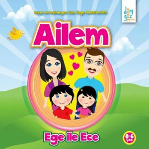 Ege ile Ece - Ailem                                                                                                                                                                                                                                            