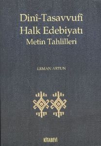 Dini-Tasavvufi Halk Edebiyatı Metin Tahlilleri                                                                                                                                                                                                                 