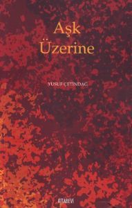 Aşk Üzerine                                                                                                                                                                                                                                                    