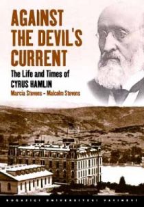Against the Devil's Current: The Life and Times of                                                                                                                                                                                                             