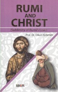 Rumi and Christ                                                                                                                                                                                                                                                