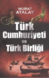 Türk Cumhuriyeti ve Türk Birliği                                                                                                                                                                                                                               