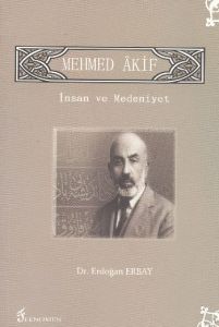 Mehmet Akif - İnsan ve Medeniyet                                                                                                                                                                                                                               