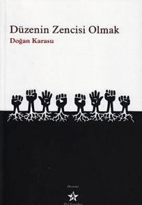 Düzenin Zencisi Olmak                                                                                                                                                                                                                                          