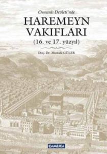 Osmanlı Devleti'nde Haremeyn Vakıfları                                                                                                                                                                                                                         