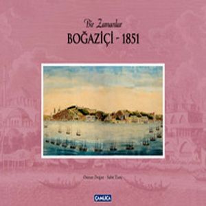 Bir Zamanlar Boğaziçi 1851 (Ciltli)                                                                                                                                                                                                                            