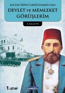 Sultan İkinci Abdülhamid Han Devlet ve Memleket Gö                                                                                                                                                                                                             