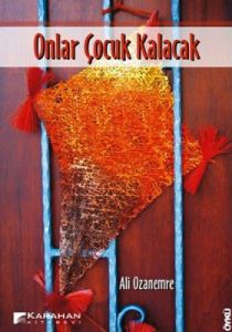 Onlar Çocuk Kalacak                                                                                                                                                                                                                                            