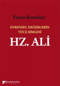 Evrensel Değerlerin Yüce Simgesi Hz. Ali                                                                                                                                                                                                                       