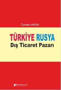 Türkiye Rusya Dış Ticaret Pazarı                                                                                                                                                                                                                               