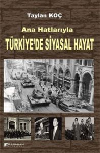Ana Hatlarıyla Türkiye'de Siyasal Hayat                                                                                                                                                                                                                        