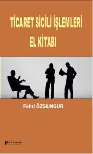 Ticaret Sicili İşlemleri El Kitabı                                                                                                                                                                                                                             