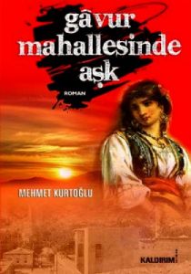 Gavur Mahallesinde Aşk                                                                                                                                                                                                                                         