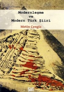 Modernleşme ve Modern Türk Şiiri                                                                                                                                                                                                                               