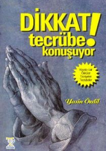 Dikkat! Tecrübe Konuşuyor                                                                                                                                                                                                                                      