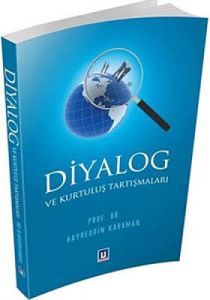 Diyalog ve Kurtuluş Tartışmaları                                                                                                                                                                                                                               